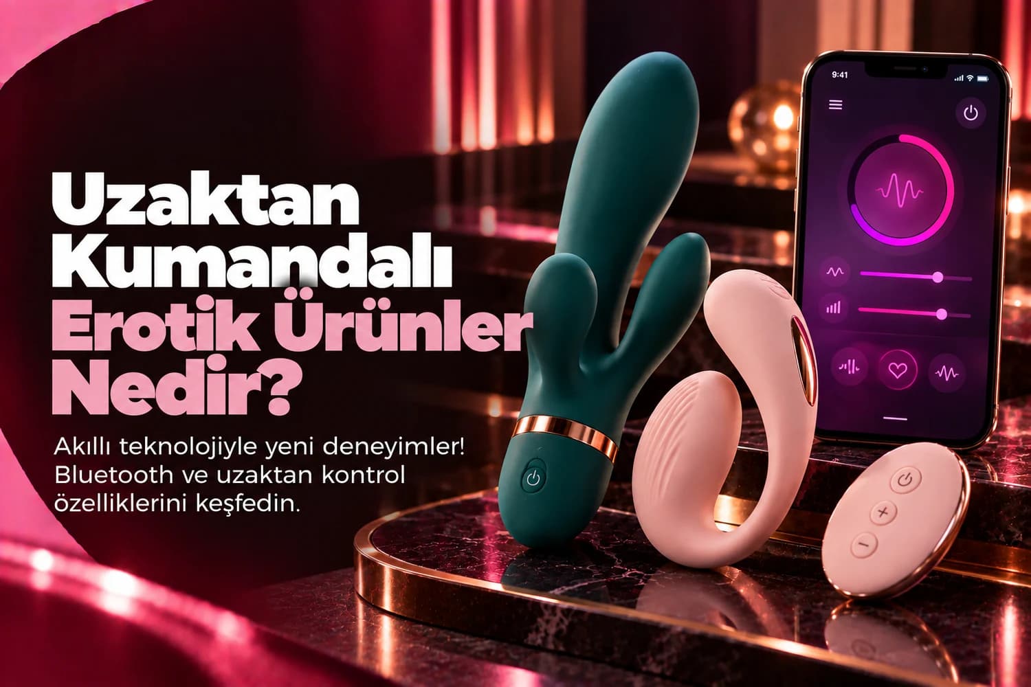 Uzaktan Kumandalı Erotik Ürünler Nedir?